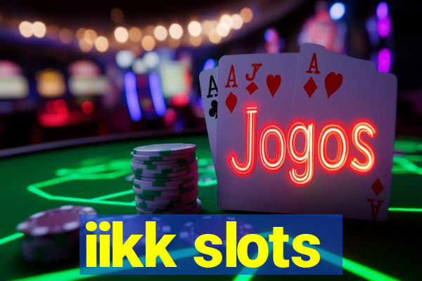 iikk slots